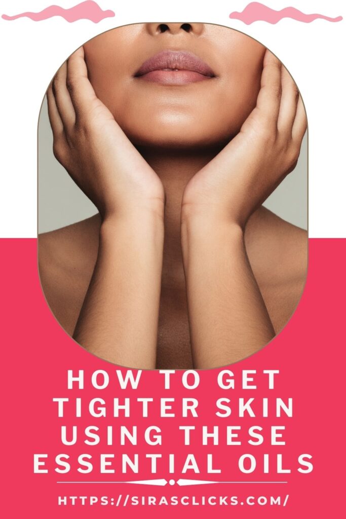 How to Get Tighter Skin Using Essential Oils